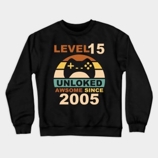 Level 15 Unlocked Awesome Since 2005 - 15th Birthday Gamers Crewneck Sweatshirt